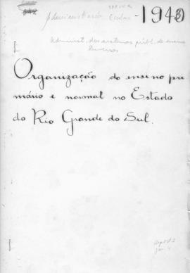 CODI-UNIPER_m0932p01 - Organização do Ensino Primário e Normal no Estado do Rio Grande do Sul, 1940
